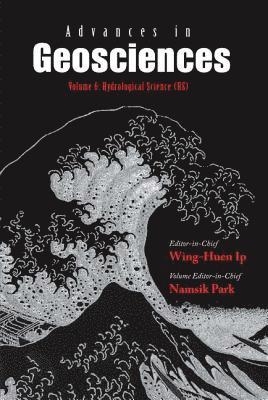 IP WING-HUEN - Advances In Geosciences (Volumes 6-9), Inbunden