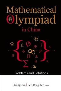 bokomslag Mathematical Olympiad In China: Problems And Solutions