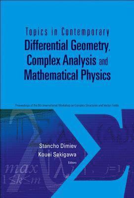 bokomslag Topics In Contemporary Differential Geometry, Complex Analysis And Mathematical Physics - Proceedings Of The 8th International Workshop On Complex Structures And Vector Fields