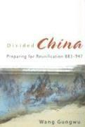 Divided China: Preparing For Reunification 883-947 1