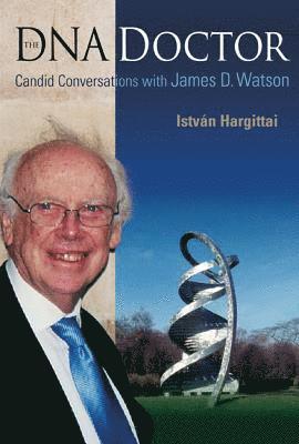 bokomslag Dna Doctor, The: Candid Conversations With James D Watson