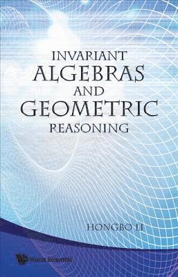 bokomslag Invariant Algebras And Geometric Reasoning
