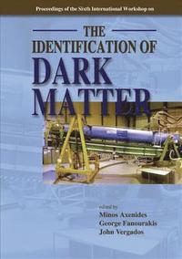 bokomslag Identification Of Dark Matter, The - Proceedings Of The Sixth International Workshop