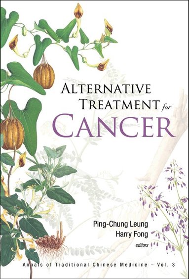 LEUNG PING-CHUNG, Ping-Chung Leung, Harry Fong - ALTERNATIVE TREATMENT FOR CANCER, Inbunden