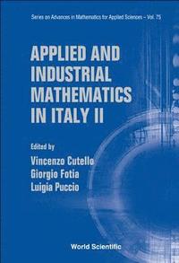 bokomslag Applied And Industrial Mathematics In Italy Ii - Selected Contributions From The 8th Simai Conference