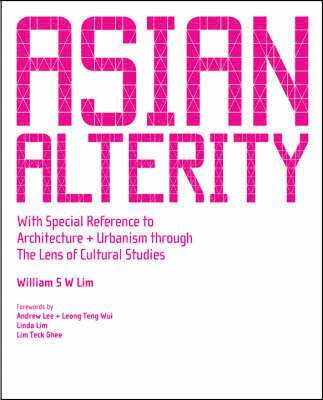 Asian Alterity: With Special Reference To Architecture And Urbanism Through The Lens Of Cultural Studies 1