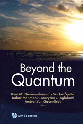 Beyond The Quantum 1