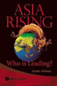 bokomslag Asia Rising: Who Is Leading?