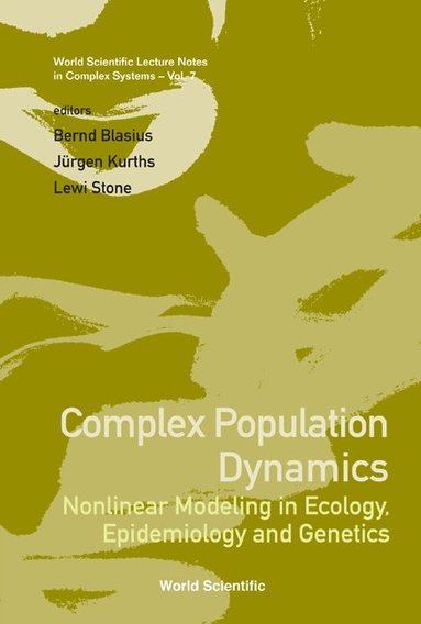 AL BERND BLASIUS ET, Bernd Blasius, Jürgen Kurths, Lewi Stone - COMPLEX POPULATION DYNAMICS: NONLINEAR MODELING IN ECOLOGY, EPIDEMIOLOGY AND GENETICS, Inbunden