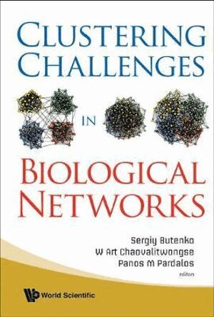 Al W Art Chaovalitwongse Et, Sergiy Butenko, W Art Chaovalitwongse, Panos M Pardalos - CLUSTERING CHALLENGES IN BIOLOGICAL NETWORKS, Inbunden