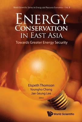 Energy Conservation In East Asia: Towards Greater Energy Security 1