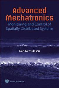bokomslag Advanced Mechatronics: Monitoring And Control Of Spatially Distributed Systems
