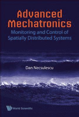bokomslag Advanced Mechatronics: Monitoring And Control Of Spatially Distributed Systems
