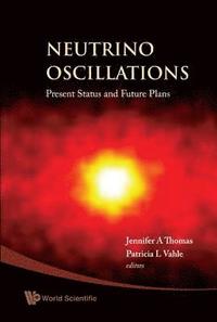 bokomslag Neutrino Oscillations: Present Status And Future Plans