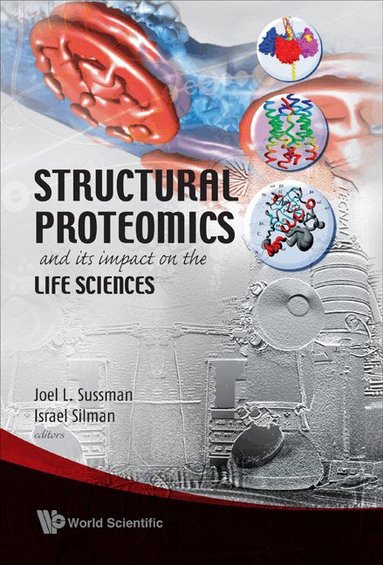 SUSSMAN JOEL L, Joel L Sussman, Israel Silman - STRUCTURAL PROTEOMICS AND ITS IMPACT ON THE LIFE SCIENCES, Inbunden