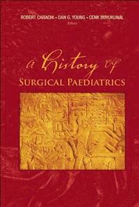 bokomslag History Of Surgical Paediatrics, A