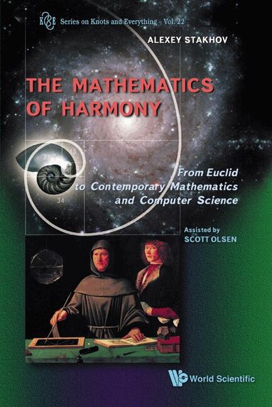 Alexey Stakhov - MATHEMATICS OF HARMONY: FROM EUCLID TO CONTEMPORARY MATHEMATICS AND COMPUTER SCIENCE, Inbunden