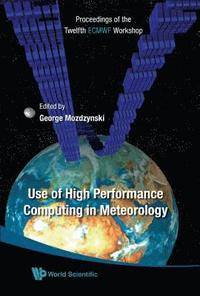 bokomslag Use Of High Performance Computing In Meteorology - Proceedings Of The Twelfth Ecmwf Workshop