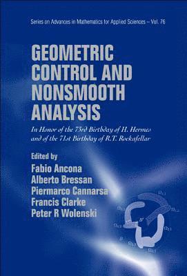 bokomslag Geometric Control And Nonsmooth Analysis: In Honor Of The 73rd Birthday Of H Hermes And Of The 71st Birthday Of R T Rockafellar