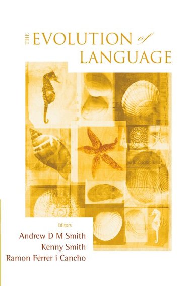 AL ANDREW D M SMITH ET, Andrew D M Smith, Kenny Smith, Ramon Ferrer i Cancho - EVOLUTION OF LANGUAGE, THE - PROCEEDINGS OF THE 7TH INTERNATIONAL CONFERENCE (EVOLANG7), Inbunden