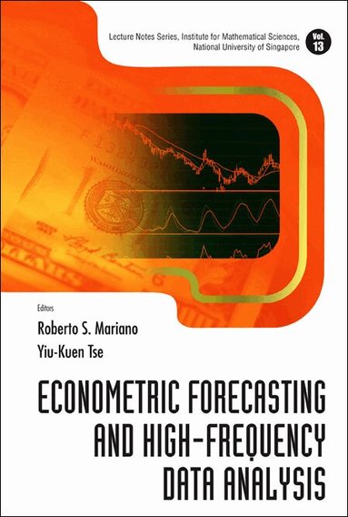 MARIANO ROBERTO S, Roberto S Mariano, Yiu-Kuen Tse - ECONOMETRIC FORECASTING AND HIGH-FREQUENCY DATA ANALYSIS, Inbunden