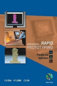 bokomslag Rapid Prototyping: Principles And Applications (Third Edition) (With Companion Cd-rom)