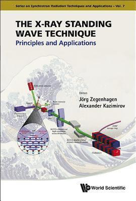 X-ray Standing Wave Technique, The: Principles And Applications 1