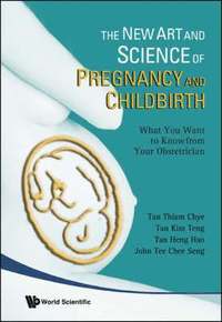 bokomslag New Art And Science Of Pregnancy And Childbirth, The: What You Want To Know From Your Obstetrician