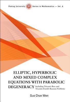 Elliptic, Hyperbolic And Mixed Complex Equations With Parabolic Degeneracy: Including Tricomi-bers And Tricomi-frankl-rassias Problems 1