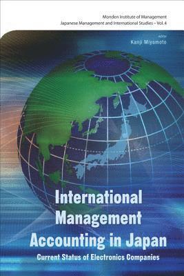 International Management Accounting In Japan: Current Status Of Electronics Companies 1