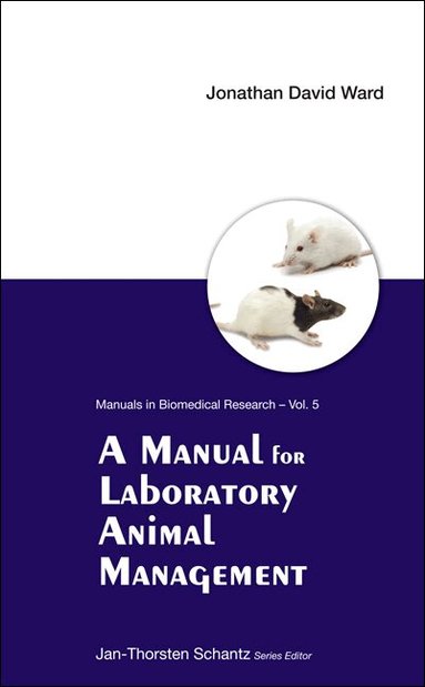 Jonathan David Ward - MANUAL FOR LABORATORY ANIMAL MANAGEMENT, Häftad