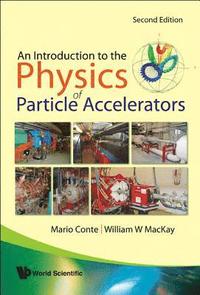 bokomslag Introduction To The Physics Of Particle Accelerators, An (2nd Edition)