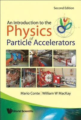 bokomslag Introduction To The Physics Of Particle Accelerators, An (2nd Edition)