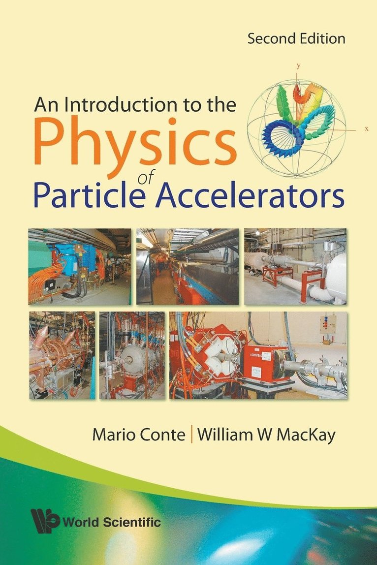 Introduction To The Physics Of Particle Accelerators, An (2nd Edition) 1