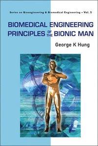 bokomslag Biomedical Engineering Principles Of The Bionic Man