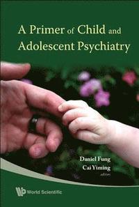 bokomslag Primer Of Child And Adolescent Psychiatry, A
