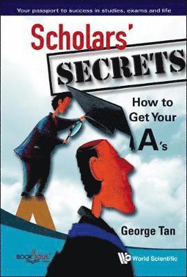 Scholars' Secrets: How To Get Your A's 1