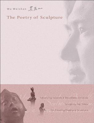 Weishan Wu, China) Wu, Weishan (Nanjing Univ, WEISHAN WU - Poetry Of Sculpture, The, Inbunden