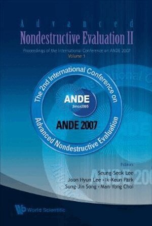 LEE SEUNG-SEOK, Seung-Seok Lee, Joon Hyun Lee, Ik-Keun Park, Sung-Jin Song, Man-Yong Choi - ADVANCED NONDESTRUCTIVE EVALUATION II - PROCEEDINGS OF THE INTERNATIONAL CONFERENCE ON ANDE 2007 (IN 2 VOLUMES, WITH CD-ROM), Inbunden