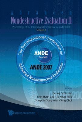 Advanced Nondestructive Evaluation Ii - Proceedings Of The International Conference On Ande 2007 - Volume 2 1