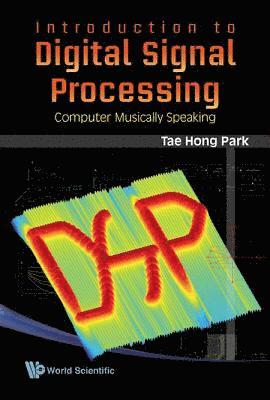 bokomslag Introduction To Digital Signal Processing: Computer Musically Speaking