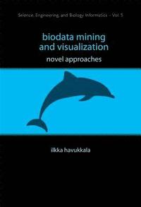 bokomslag Biodata Mining And Visualization: Novel Approaches