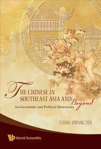 bokomslag Chinese In Southeast Asia And Beyond, The: Socioeconomic And Political Dimensions