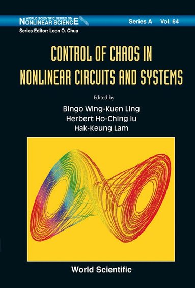 AL BINGO WING-KUEN LING ET, Bingo Wing-Kuen Ling, Herbert Ho-Ching Iu, Hak-Keung Lam - CONTROL OF CHAOS IN NONLINEAR CIRCUITS AND SYSTEMS, Inbunden