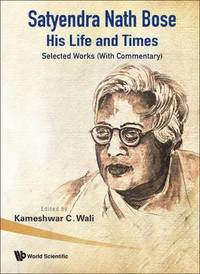 bokomslag Satyendra Nath Bose -- His Life And Times: Selected Works (With Commentary)