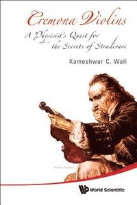 bokomslag Cremona Violins: A Physicist's Quest For The Secrets Of Stradivari (With Dvd-rom)