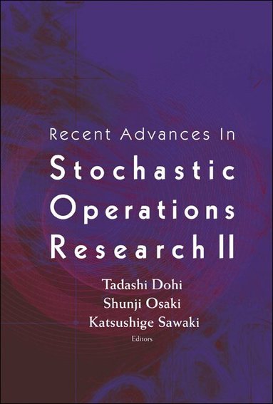 Al Tadashi Dohi Et, Tadashi Dohi, Shunji Osaki, Katsushige Sawaki - RECENT ADVANCES IN STOCHASTIC OPERATIONS RESEARCH II, Inbunden