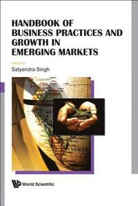 bokomslag Handbook Of Business Practices And Growth In Emerging Markets