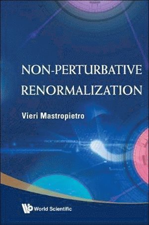 Vieri Mastropietro, Italy) Mastropietro, Vieri (Univ Of Milan, MASTROPIETRO VIERI - Non-perturbative Renormalization, Inbunden