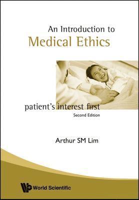 Introduction To Medical Ethics: Patient's Interest First (2nd Edition) 1